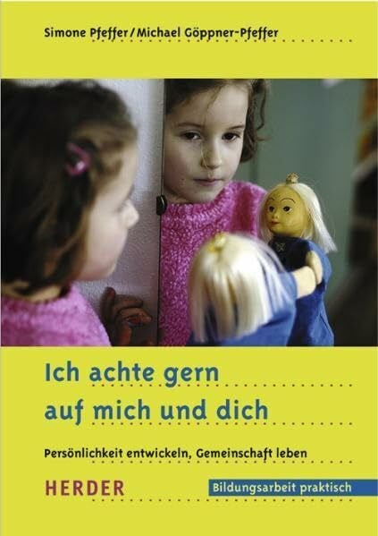 Göppner-Pfeffer, Michael Ich achte gern auf mich und dich: Persönlichkeit entwickeln, Gemeinschaft leben