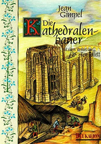 Katharina Kramer Die Kathedralenbauer: Mit einem Vorwort von Ken Follett