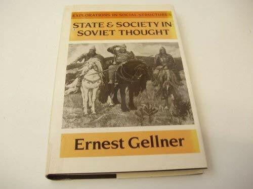 Gellner, Ernest State and Society in Soviet Thought (Explorations in Social Structures)