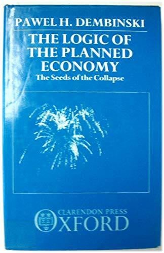 Cook, Kevin The Logic of Planned Economy: The Seeds of the Collapse
