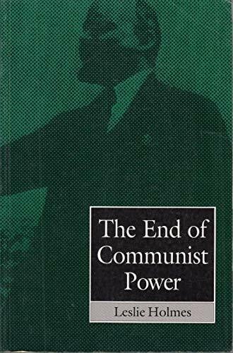 Holmes, Leslie End of Communist Power: Anti-corruption Campaigns and Legitimation Crisis