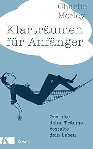 Bischoff, Ursula Klarträumen für Anfänger: Gestalte deine Träume - gestalte dein Leben