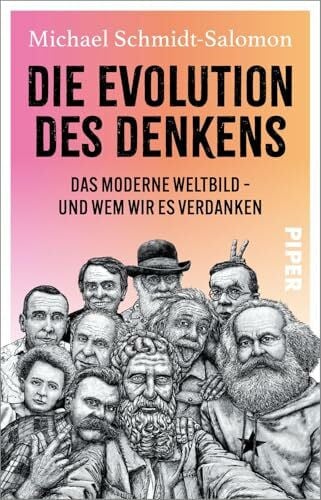 Schmidt-Salomon, Michael Die Evolution des Denkens: Das moderne Weltbild – und wem wir es verdanken | Lernen von den wichtigsten Denkerinnen und Denkern, um die Herausforderungen unserer Zeit zu meistern