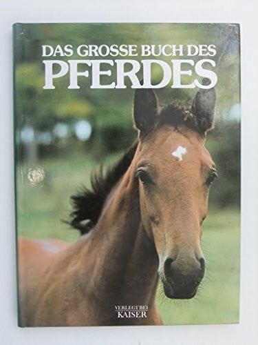 Maria E. Clay Das große Buch des Pferde: Rassen - Verhalten - Erziehung - Reiten - Pflege - Ernährung - Gesundheit