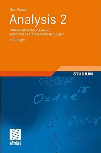 Forster, Otto Analysis 2: Differentialrechnung im IRn, gewöhnliche Differentialgleichungen (Grundkurs Mathematik)