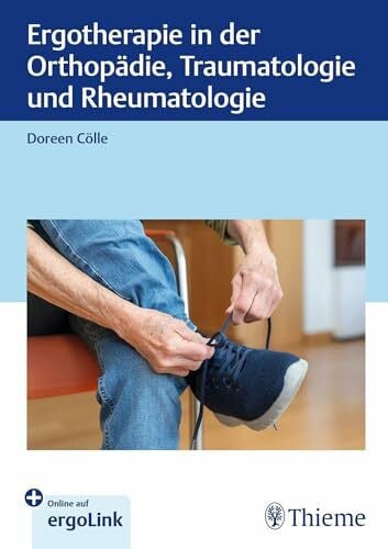Cölle, Doreen Ergotherapie in Orthopädie, Traumatologie und Rheumatologie