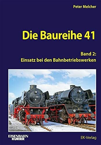 Melcher, Peter Die Baureihe 41 - Band 2: Einsatz bei den Bahnbetriebswerken (EK-Baureihenbibliothek)