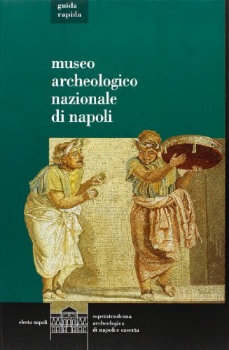 De Caro, S. Il museo archeologico di Napoli. Guida rapida