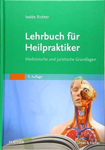 Richter, Isolde Lehrbuch für Heilpraktiker: Medizinische und juristische Grundlagen