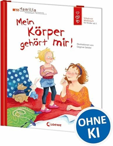 Geisler, Dagmar Mein Körper gehört mir! (Starke Kinder, glückliche Eltern): Sensibilisiere dein Kind für das Thema Missbrauch - Sachbuch für Kinder ab 5 Jahren