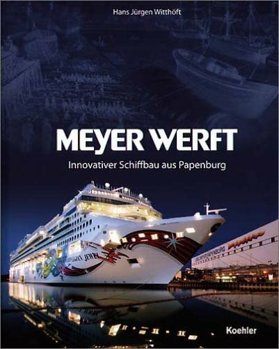 Witthöft, Hans J Meyer Werft: Innovativer Schiffbau aus Papenburg