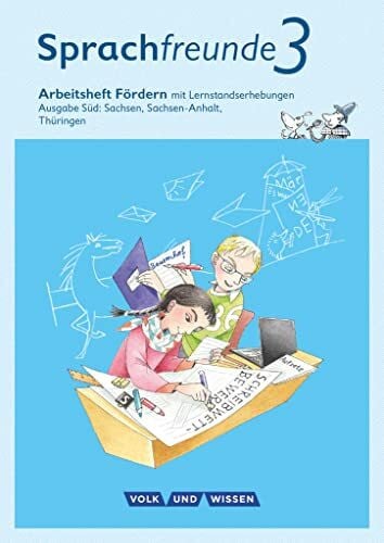 Kelch, Susanne Sprachfreunde - Sprechen - Schreiben - Spielen - Ausgabe Süd (Sachsen, Sachsen-Anhalt, Thüringen) - Neubearbeitung 2015 - 3. Schuljahr: Arbeitsheft ... - Neubearbeitung 2015, 3. Schuljahr)