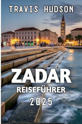 Hudson, Travis Zadar Reiseführer 2025