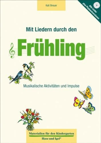 Breuer, Kati Mit Liedern durch den Frühling: Musikalische Aktivitäten und Impulse (Materialien für den Kindergarten)