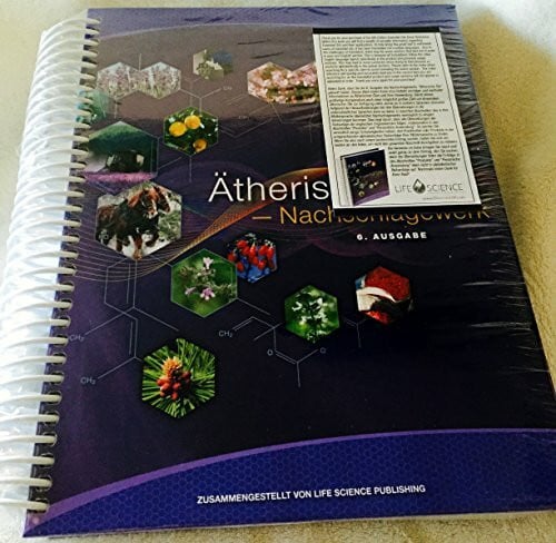 Life Science Publishing Ätherische Öle - Nachschlagewerk (German Essential Oils Desk Reference 6th Edition)