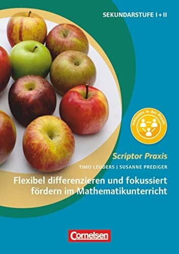 Leuders, Timo Scriptor Praxis: Flexibel differenzieren und fokussiert fördern im Mathematikunterricht (2. Auflage) - Buch