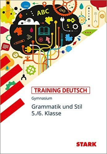 Kubitza, Frank STARK Training Gymnasium - Deutsch Grammatik und Stil 5./6. Klasse: rundwissen. Aufgaben und Lösungen(Das Cover kann variieren.)