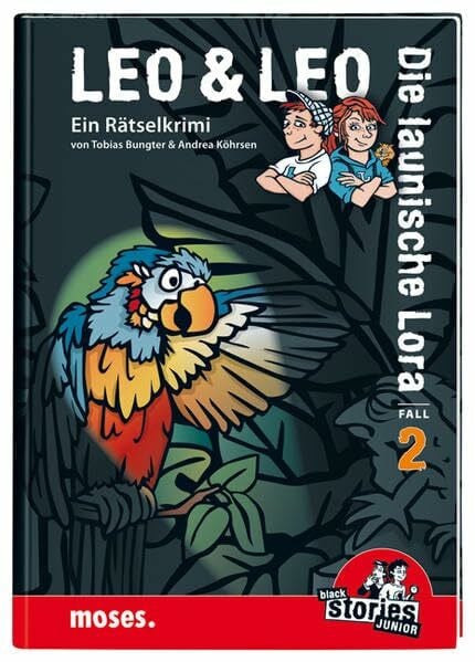 Andrea Köhrsen Leo & Leo: Die launische Lora: Rätselkrimis Band 2: Ein Rätselkrimi (Leo & Leo - Rätselkrimis)