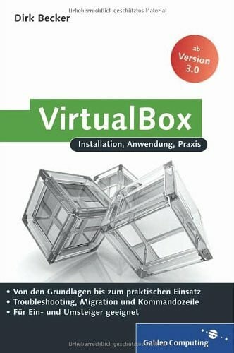 Becker, Dirk VirtualBox: Installation, Anwendung, Praxis (Galileo Computing)