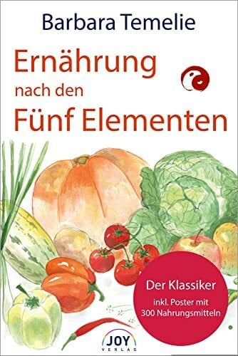 Barbara Temelie Ernährung nach den Fünf Elementen: Der Klassiker inkl. Poster mit 300 Nahrungsmitteln