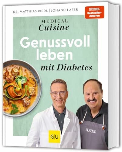 Lafer, Johann Medical Cuisine - Genussvoll leben mit Diabetes