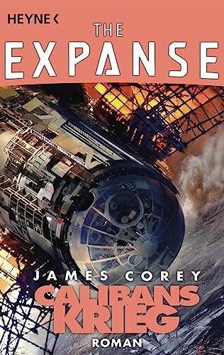 Langowski, Jürgen Calibans Krieg: Roman (The Expanse-Serie, Band 2)
