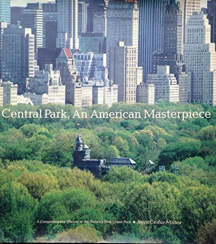 Miller, Sara Cedar Central Park, An American Masterpiece: A Comprehensive History of the Nation's First Urban Park