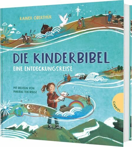 ten Berge, Marieke Die Kinderbibel - eine Entdeckungsreise: Die Bibel für Kinder verständlich erklärt