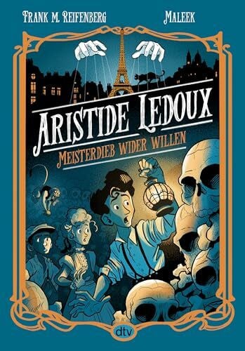 Reifenberg, Frank Maria Aristide Ledoux – Meisterdieb wider Willen: Eine spannende Meisterdiebgeschichte in einem aufregenden Mix von Text und Illustrationen