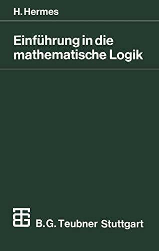Hermes, Hans Einführung in die mathematische Logik: Klassische Prädikatenlogik (Mathematische Leitfäden)