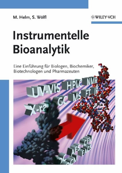 Wölfl, Stefan Instrumentelle Bioanalytik: Einführung für Biologen, Biochemiker, Biotechnologen und Pharmazeuten