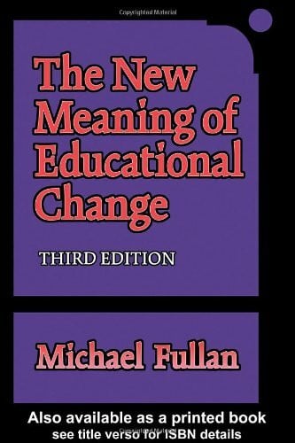 Fullan, Michael The New Meaning of Educational Change, Third Edition