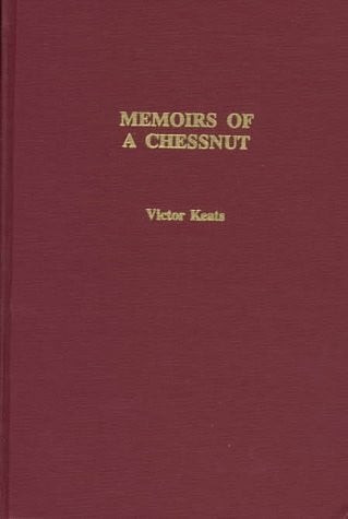 Keats, Victor Memoirs of a Chessnut