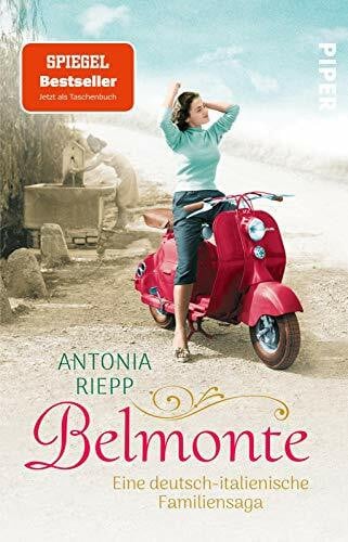 Riepp, Antonia Belmonte (Die Belmonte-Reihe 1): Eine deutsch-italienische Familiensaga | Ein bewegender Familiengeschichten-Roman rund um Liebe, Heimat und Identität