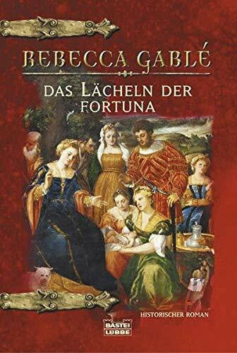 Gablé, Rebecca Das Lächeln der Fortuna (Allgemeine Reihe. Bastei Lübbe Taschenbücher)