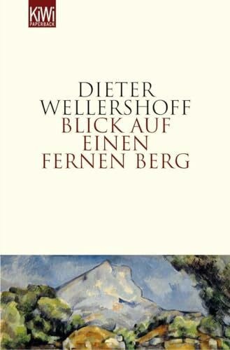 Wellershoff, Dieter Blick auf einen fernen Berg