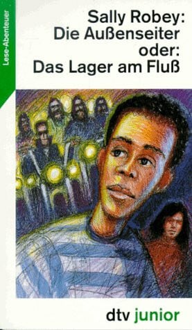Robey, Sally Die Außenseiter oder: Das Lager am Fluß: Lese-Abenteuer (dtv junior)