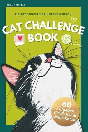 Sonntag, Mila cat challenge book: Mit 60 Aufgaben für dich und deine Katze unvergessliche Erinnerungen sammeln