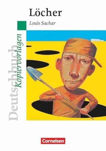 Sachar, Louis Deutschbuch Gymnasium - Ideen zur Jugendliteratur: Löcher - Empfohlen für das 7. Schuljahr - Kopiervorlagen