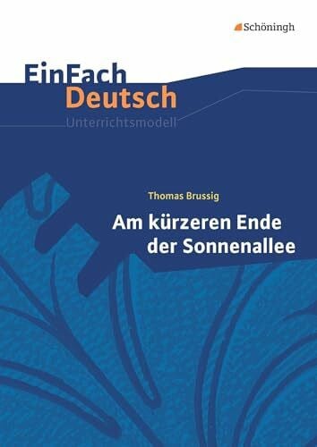 Prangemeier, Heike EinFach Deutsch Unterrichtsmodelle: Thomas Brussig: Am kürzeren Ende der Sonnenallee Gymnasiale Oberstufe