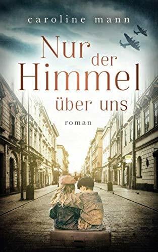 Mann, Caroline Nur der Himmel über uns