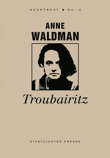 Waldman, Anne Troubairitz (Heartbeats)