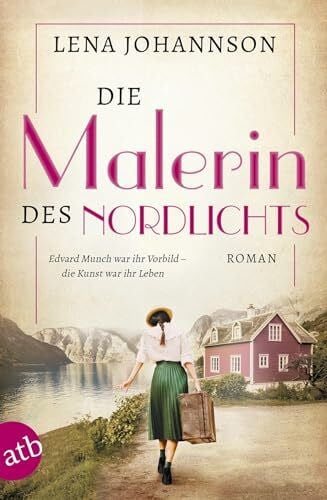 Johannson, Lena Die Malerin des Nordlichts: Roman (Mutige Frauen zwischen Kunst und Liebe, Band 10)