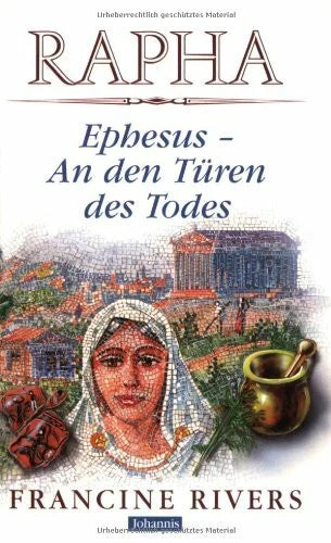Rivers, Francine Rapha. Ephesus - An den Türen des Todes