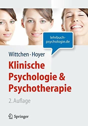 Wittchen, Hans-Ulrich Klinische Psychologie & Psychotherapie (Lehrbuch mit Online-Materialien) (Springer-Lehrbuch)