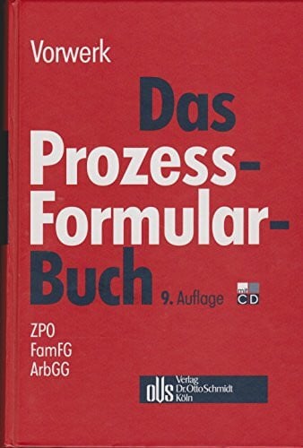 Wilske, Stefan Das Prozessformularbuch: Erläuterungen und Muster für den Zivilprozess, für das FamFG-Verfahren, das Insolvenzverfahren, die Zwangsvollstreckung und ... jeweils mit kostenrechtlichen Hinweisen