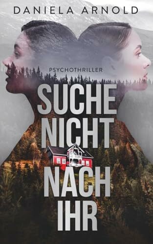 Arnold, Daniela Suche nicht nach ihr!: Thriller
