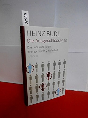 Bude, Heinz Die Ausgeschlossenen. Das Ende vom Traum einer gerechten Gesellschaft
