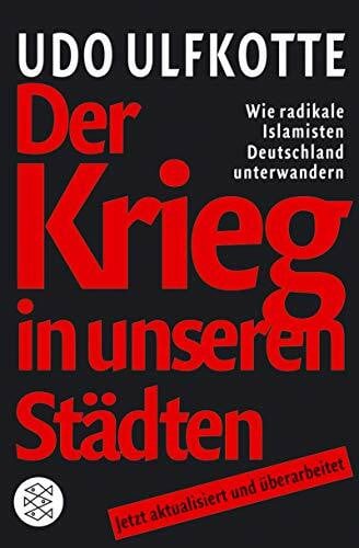 Ulfkotte, Udo Der Krieg in unseren Städten. Wie radikale Islamisten Deutschland unterwandern. (Fischer Sachbücher)