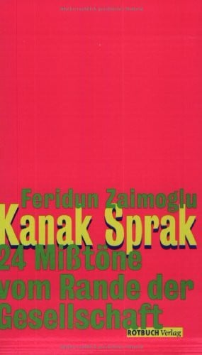 Zaimoglu, Feridun Kanak Sprak - 24 Mißtöne vom Rande der Gesellschaft